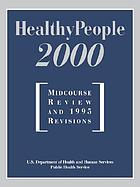 Healthy people 2000 : midcourse review and 1995 revisions
