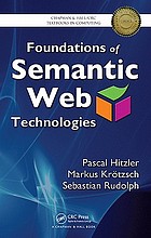 Foundations of Semantic Web technologies