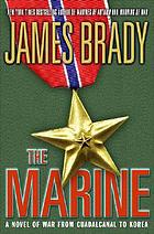 The marine : a novel of war from Guadalcanal to Korea