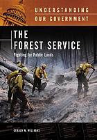 The Forest Service : fighting for public lands