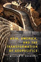 Asia, America, and the transformation of geopolitics