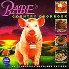 Babe's country cookbook : 80 completely meat-free recipes