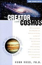 The creator and the cosmos : how the greatest scientific discoveries of the century reveal God
