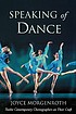 Speaking of dance : twelve contemporary choreographers on their craft