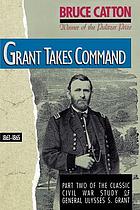 Grant takes command. 1963-1865. part 2 of the classic civil war study of general ulysses s grant.
