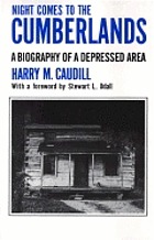 Night comes to the Cumberlands, a biography of a depressed area.