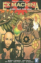 Ex Machina. [Book 9], Ring out the old