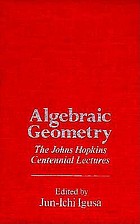 Algebraic geometry : the Johns Hopkins centennial lectures : supplement to the American journal of mathematics