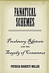 Fanatical schemes : proslavery rhetoric and the... by  Patricia Roberts-Miller 