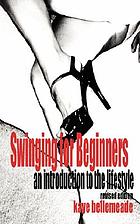 Swinging for beginners : an introduction to the lifestyle