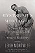 The mysterious Montague : a true tale of Hollywood,... von Leigh Montville