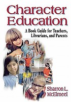 Character education : a book guide for teachers, librarians, and parents