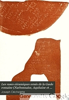 Les vases céramiques ornés de la Gaule romaine (Narbonnaise, Aquitaine et Lyonnaise).