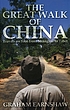The great walk of China : travels on foot from... by  Graham Earnshaw 