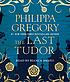 The Last Tudor per Philippa Gregory