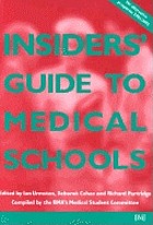 The insiders' guide to medical schools, 2001/2002 : the alternative prospectus