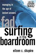 Fad surfing in the boardroom : managing in the age of instant answers