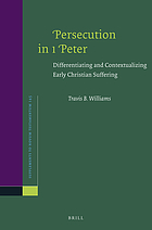 Persecution in 1 Peter : differentiating and contextualizing early Christian suffering