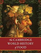 The Cambridge world history of food