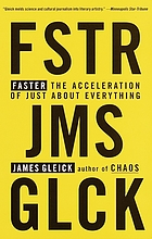 Faster : the acceleration of just about everything