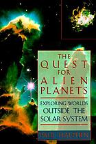 The quest for alien planets : exploring worlds outside the solar system