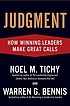 Judgment : how winning leaders make great calls por Noel M Tichy