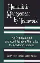 Humanistic management by teamwork : an organizational and administrative alternative for academic libraries