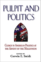 Pulpit and politics : clergy in American politics at the advent of the millennium