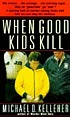 When good kids kill door Michael D Kelleher