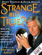 Strange but true?