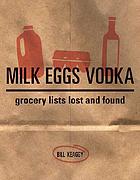 Milk eggs vodka : grocery lists lost and found