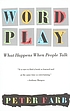 Word play : what happens when people talk 著者： Peter Farb