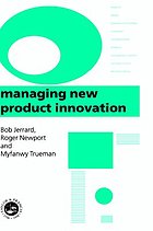 Managing new product innovation : proceedings of the Conference of the Design Research Society, Quantum leap : managing new product innovation, University of Central England, 8-10 September 1998