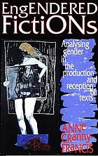 Engendered fiction : analysing gender in the production and reception of texts
