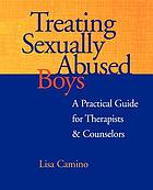 Treating sexually abused boys : a practical guide for therapists and counselors
