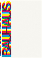 The Bauhaus : Weimar, Dessau, Berlin, Chicago
