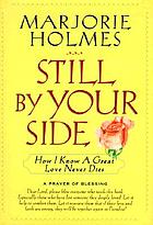 Still by your side : how I know a great love never dies