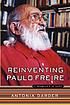 Reinventing Paulo Freire : a pedagogy of love