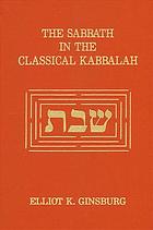 The Sabbath in the classical Kabbalah