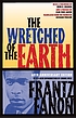 The wretched of the earth by Frantz Fanon