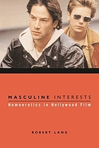 Masculine interests : homoerotics in Hollywood films
