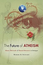 The future of Atheism : Alister McGrath & Daniel Dennett in dialogue