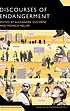 Discourses of endangerment : ideology and interest... por Monica Heller