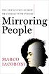Mirroring people : the new science of how we connect... by  Marco Iacoboni 