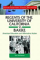 Regents of the University of California v. Bakke : American education and affirmative action