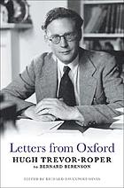Letters from Oxford : Hugh Trevor-Roper to Bernard Berenson
