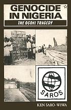 Genocide in Nigeria : the Ogoni tragedy