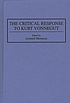 The critical response to Kurt Vonnegut por Leonard Mustazza