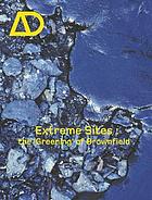 Extreme sites : the greening of brownfield