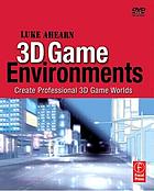 3D game environments : create professional 3D game worlds